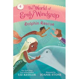 The World of Emily Windsnap: Dolphin Rescue -- Liz Kessler